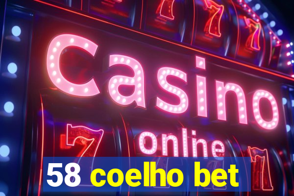 58 coelho bet